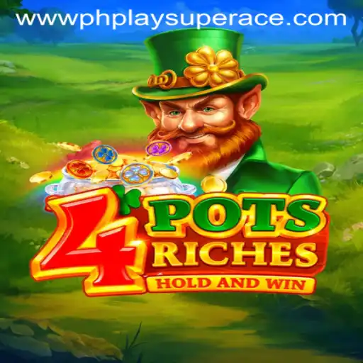 Exploring the Thrills of 4potsriches: A Comprehensive Guide to PhPlay SuperAce