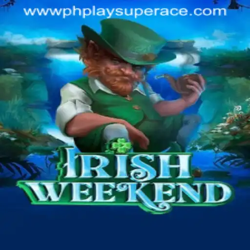 Dive into the Adventure of IrishWeekend: Experience the Thrill of PhPlay SuperAce