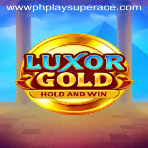 Explore the Excitement of LuxorGold and PhPlay SuperAce